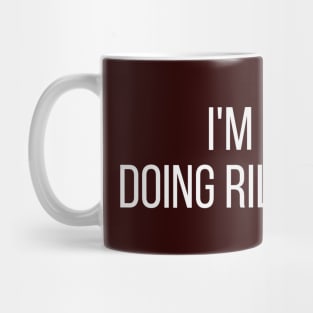 I'm Riley doing Riley things Mug